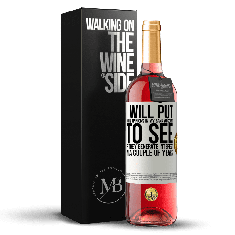 29,95 € Free Shipping | Rosé Wine ROSÉ Edition I will put your opinions in my bank account, to see if they generate interest in a couple of years White Label. Customizable label Young wine Harvest 2022 Tempranillo