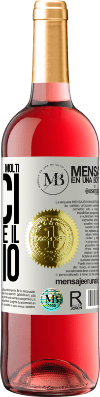 «Non presumo di avere molti amici, ma di avere il meglio» Edizione ROSÉ