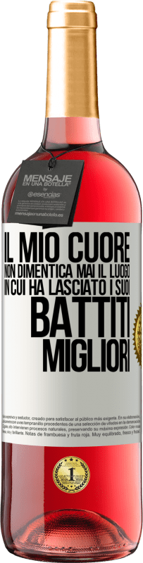 29,95 € Spedizione Gratuita | Vino rosato Edizione ROSÉ Il mio cuore non dimentica mai il luogo in cui ha lasciato i suoi battiti migliori Etichetta Bianca. Etichetta personalizzabile Vino giovane Raccogliere 2023 Tempranillo