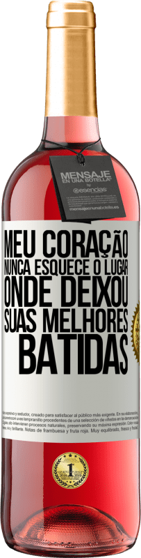 29,95 € | Vinho rosé Edição ROSÉ Meu coração nunca esquece o lugar onde deixou suas melhores batidas Etiqueta Branca. Etiqueta personalizável Vinho jovem Colheita 2023 Tempranillo