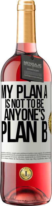 «My plan A is not to be anyone's plan B» ROSÉ Edition