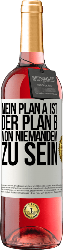 29,95 € | Roséwein ROSÉ Ausgabe Mein Plan A ist, der Plan B von niemandem zu sein Weißes Etikett. Anpassbares Etikett Junger Wein Ernte 2023 Tempranillo