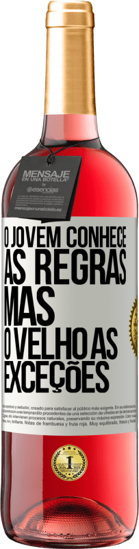 29,95 € | Vinho rosé Edição ROSÉ O jovem conhece as regras, mas o velho as exceções Etiqueta Branca. Etiqueta personalizável Vinho jovem Colheita 2024 Tempranillo