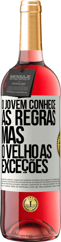 29,95 € Envio grátis | Vinho rosé Edição ROSÉ O jovem conhece as regras, mas o velho as exceções Etiqueta Branca. Etiqueta personalizável Vinho jovem Colheita 2025 Tempranillo
