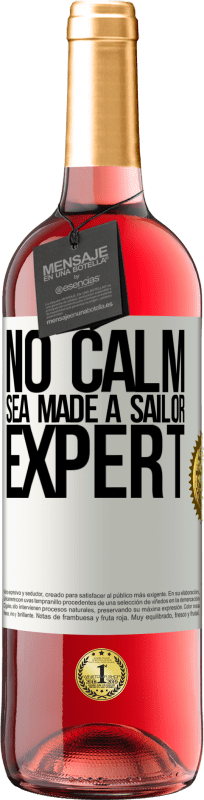 29,95 € | Rosé Wine ROSÉ Edition No calm sea made a sailor expert White Label. Customizable label Young wine Harvest 2023 Tempranillo