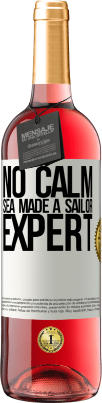 29,95 € | Rosé Wine ROSÉ Edition No calm sea made a sailor expert White Label. Customizable label Young wine Harvest 2024 Tempranillo