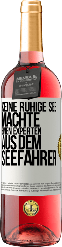 29,95 € | Roséwein ROSÉ Ausgabe Keine ruhige See machte einen Experten aus dem Seefahrer Weißes Etikett. Anpassbares Etikett Junger Wein Ernte 2025 Tempranillo