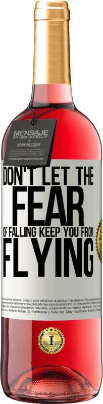 «Не позволяйте страху падать держать вас от полета» Издание ROSÉ