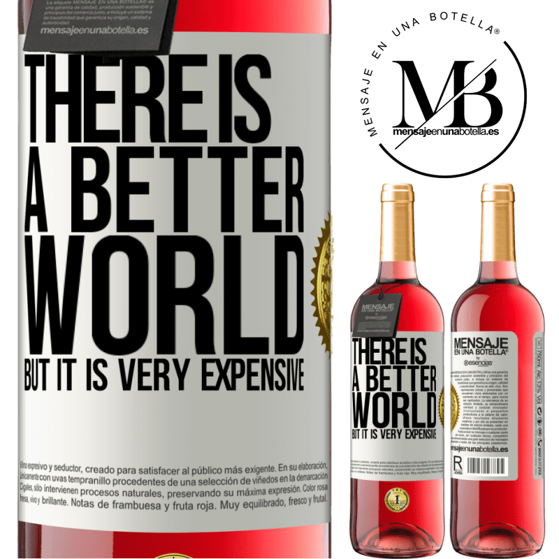 29,95 € Free Shipping | Rosé Wine ROSÉ Edition There is a better world, but it is very expensive White Label. Customizable label Young wine Harvest 2022 Tempranillo