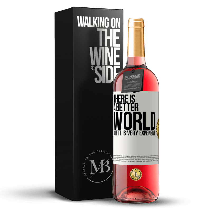 29,95 € Free Shipping | Rosé Wine ROSÉ Edition There is a better world, but it is very expensive White Label. Customizable label Young wine Harvest 2022 Tempranillo