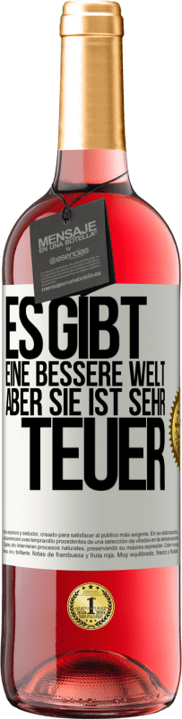 29,95 € Kostenloser Versand | Roséwein ROSÉ Ausgabe Es gibt eine bessere Welt, aber sie ist sehr teuer Weißes Etikett. Anpassbares Etikett Junger Wein Ernte 2025 Tempranillo