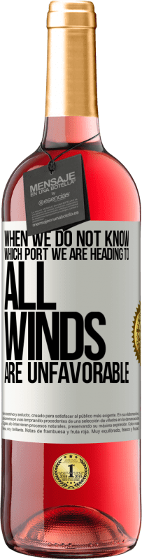 «Когда мы не знаем, к какому порту мы направляемся, все ветры неблагоприятны» Издание ROSÉ