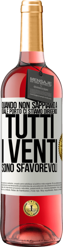 29,95 € | Vino rosato Edizione ROSÉ Quando non sappiamo a quale porto ci stiamo dirigendo, tutti i venti sono sfavorevoli Etichetta Bianca. Etichetta personalizzabile Vino giovane Raccogliere 2025 Tempranillo