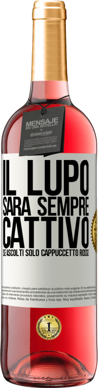 29,95 € Spedizione Gratuita | Vino rosato Edizione ROSÉ Il lupo sarà sempre cattivo se ascolti solo Cappuccetto Rosso Etichetta Bianca. Etichetta personalizzabile Vino giovane Raccogliere 2025 Tempranillo