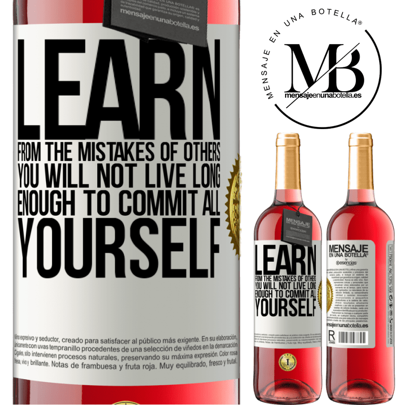 29,95 € Free Shipping | Rosé Wine ROSÉ Edition Learn from the mistakes of others, you will not live long enough to commit all yourself White Label. Customizable label Young wine Harvest 2022 Tempranillo