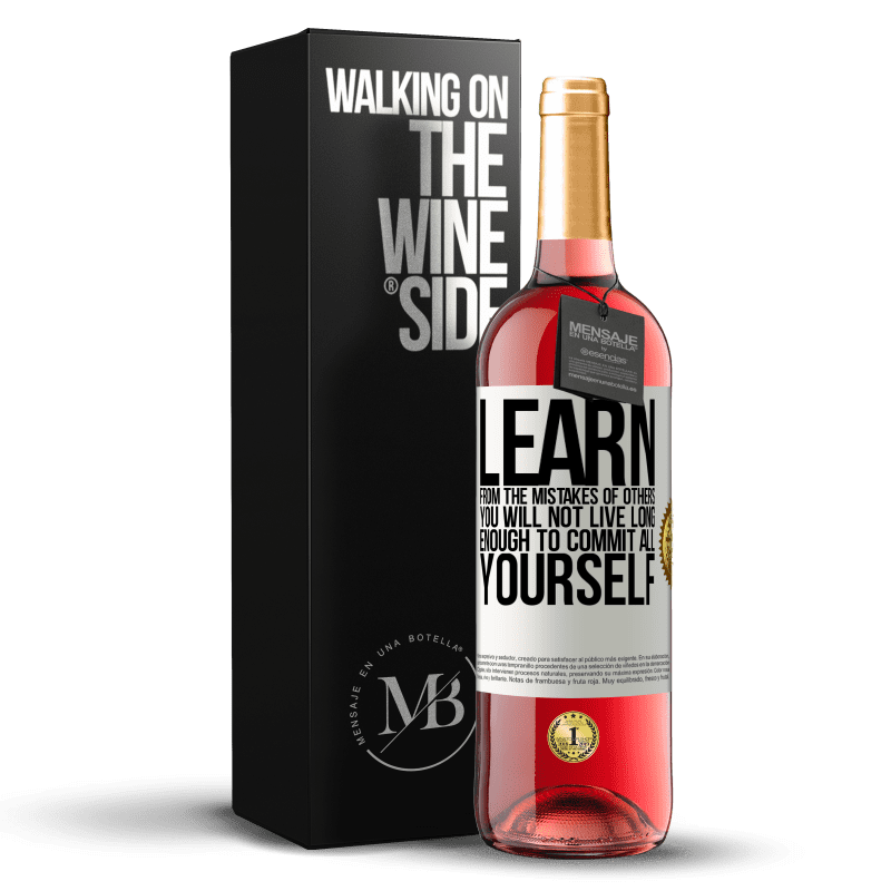 29,95 € Free Shipping | Rosé Wine ROSÉ Edition Learn from the mistakes of others, you will not live long enough to commit all yourself White Label. Customizable label Young wine Harvest 2023 Tempranillo