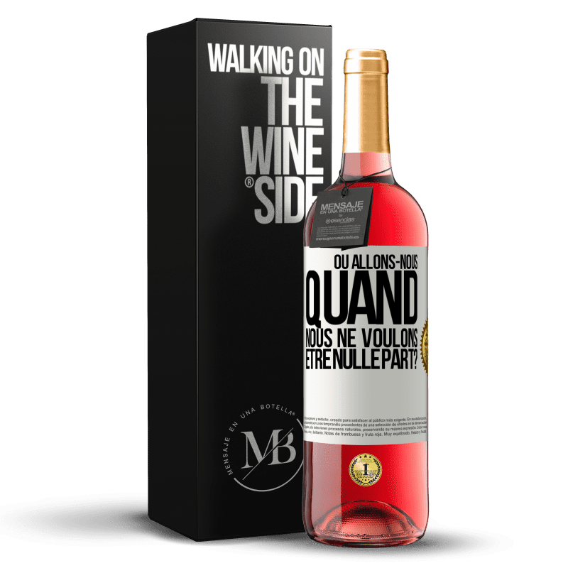 29,95 € Envoi gratuit | Vin rosé Édition ROSÉ Où allons-nous quand nous ne voulons être nulle part? Étiquette Blanche. Étiquette personnalisable Vin jeune Récolte 2024 Tempranillo