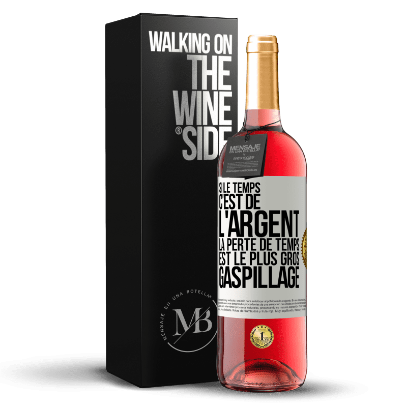 29,95 € Envoi gratuit | Vin rosé Édition ROSÉ Si le temps c'est de l'argent, la perte de temps est le plus gros gaspillage Étiquette Blanche. Étiquette personnalisable Vin jeune Récolte 2024 Tempranillo