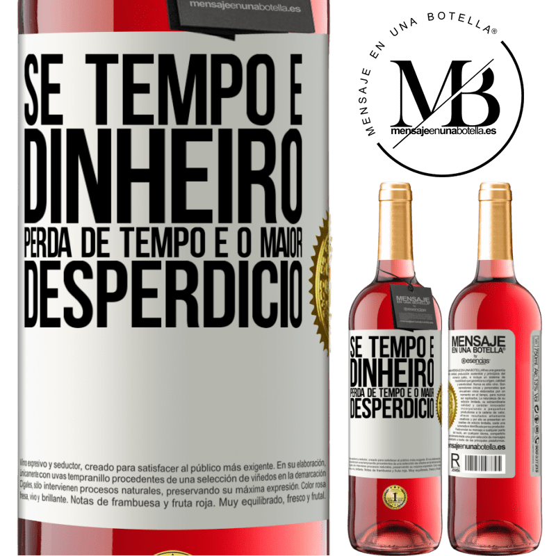 29,95 € Envio grátis | Vinho rosé Edição ROSÉ Se tempo é dinheiro, perda de tempo é o maior desperdício Etiqueta Branca. Etiqueta personalizável Vinho jovem Colheita 2024 Tempranillo