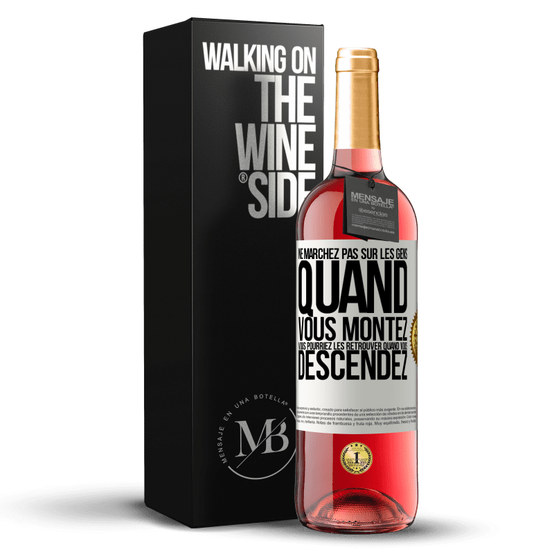 29,95 € Envoi gratuit | Vin rosé Édition ROSÉ Ne marchez pas sur les gens quand vous montez, vous pourriez les retrouver quand vous descendez Étiquette Blanche. Étiquette personnalisable Vin jeune Récolte 2024 Tempranillo