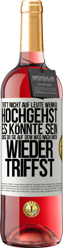 29,95 € | Roséwein ROSÉ Ausgabe Tritt nicht auf Leute, wenn du hochgehst. Es könnte sein, dass du sie auf dem Weg nach unten wieder triffst Weißes Etikett. Anpassbares Etikett Junger Wein Ernte 2024 Tempranillo