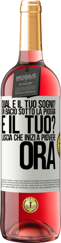 29,95 € Spedizione Gratuita | Vino rosato Edizione ROSÉ qual è il tuo sogno? Un bacio sotto la pioggia E il tuo? Lascia che inizi a piovere ora Etichetta Bianca. Etichetta personalizzabile Vino giovane Raccogliere 2023 Tempranillo