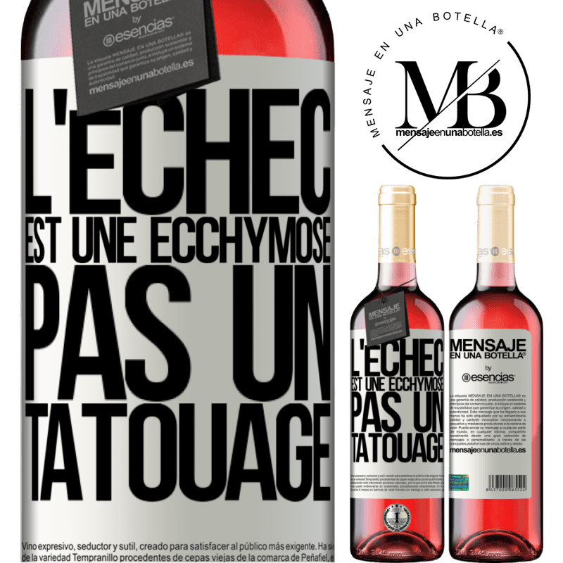 «L'échec est un hématome, pas un tatouage» Édition ROSÉ