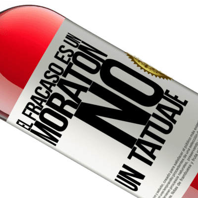 Expresiones Únicas y Personales. «El fracaso es un moratón, no un tatuaje» Edición ROSÉ