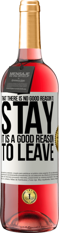 29,95 € 送料無料 | ロゼワイン ROSÉエディション 滞在する正当な理由がないこと、それは去る正当な理由です ホワイトラベル. カスタマイズ可能なラベル 若いワイン 収穫 2025 Tempranillo