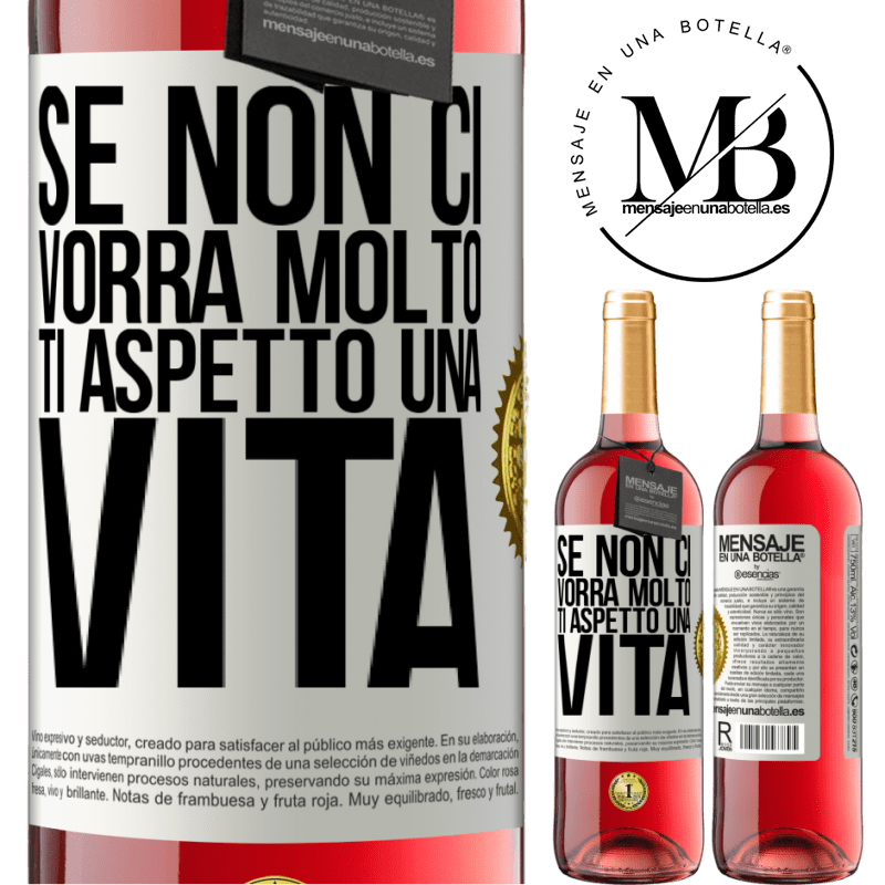 29,95 € Spedizione Gratuita | Vino rosato Edizione ROSÉ Se non ci vorrà molto, ti aspetto una vita Etichetta Bianca. Etichetta personalizzabile Vino giovane Raccogliere 2025 Tempranillo