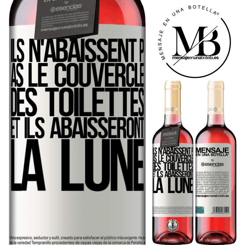 «Il ne peuvent décrocher un tableau et ils vont te décrocher la lune» Édition ROSÉ