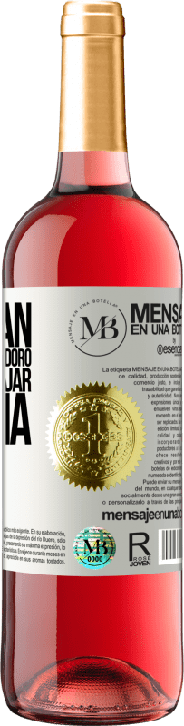 «No bajan ni la tapa del inodoro y te van a bajar la luna» Edición ROSÉ