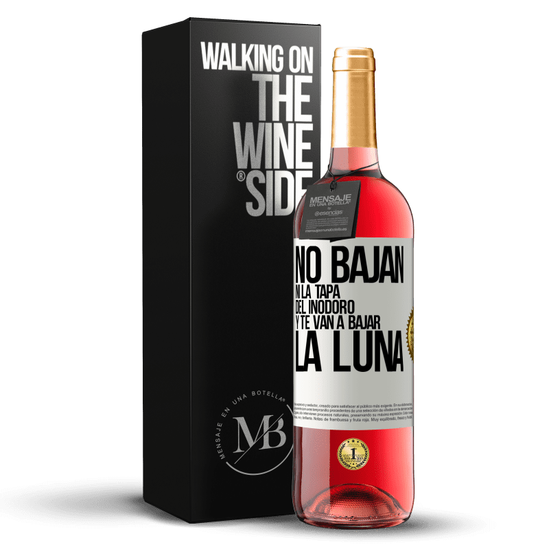 29,95 € Envío gratis | Vino Rosado Edición ROSÉ No bajan ni la tapa del inodoro y te van a bajar la luna Etiqueta Blanca. Etiqueta personalizable Vino joven Cosecha 2024 Tempranillo