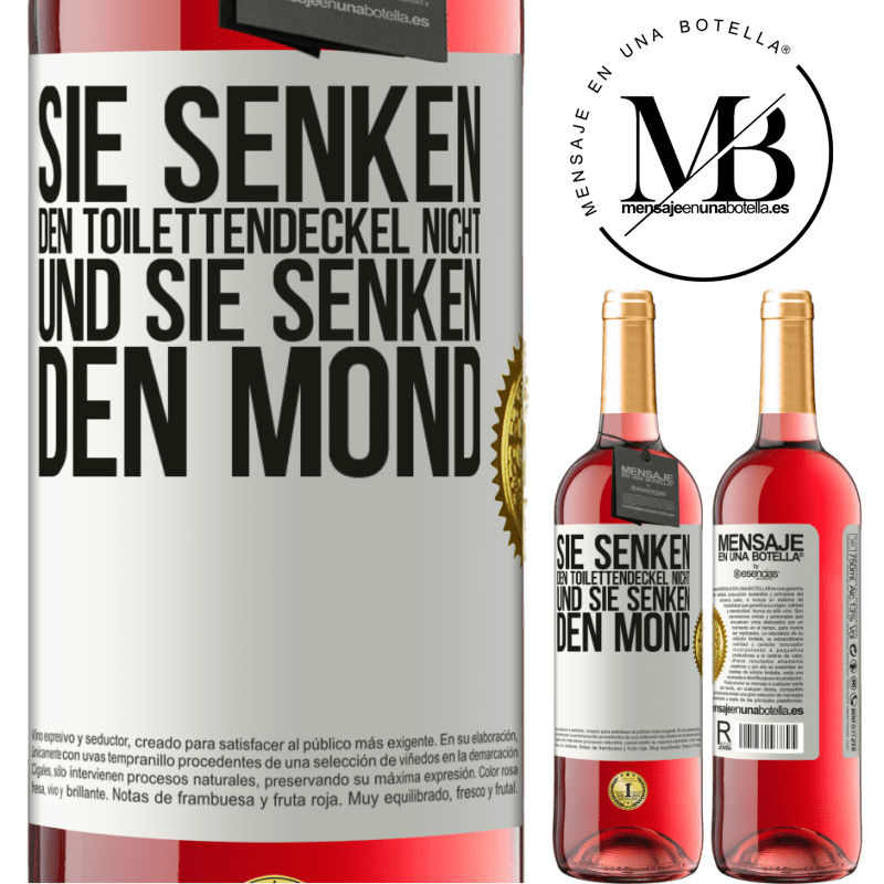 29,95 € Kostenloser Versand | Roséwein ROSÉ Ausgabe Sie senken den Toilettendeckel nicht und sie senken den Mond Weißes Etikett. Anpassbares Etikett Junger Wein Ernte 2024 Tempranillo