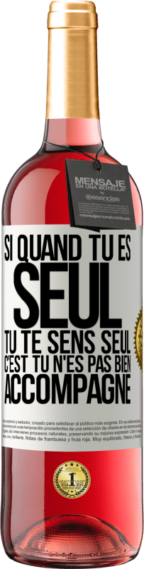 29,95 € | Vin rosé Édition ROSÉ Si quand tu es seul, tu te sens seul, c'est tu n'es pas bien accompagné Étiquette Blanche. Étiquette personnalisable Vin jeune Récolte 2024 Tempranillo