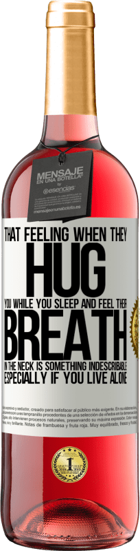 «当他们在您睡觉时拥抱您并感觉到他们的脖子呼吸时的那种感觉是难以形容的。特别是如果你一个人住» ROSÉ版