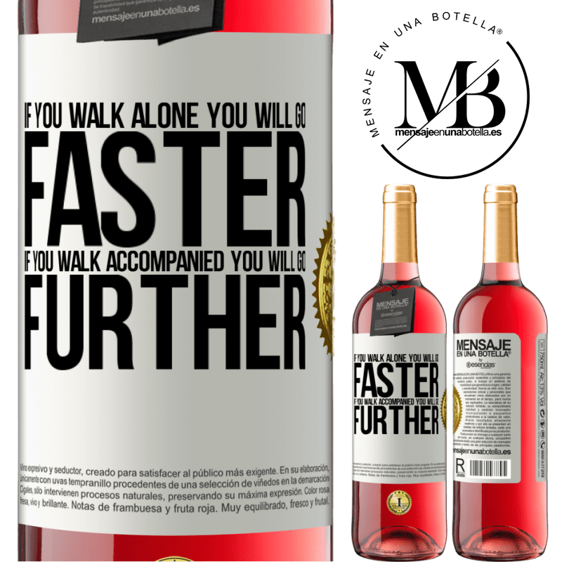 24,95 € Free Shipping | Rosé Wine ROSÉ Edition If you walk alone, you will go faster. If you walk accompanied, you will go further White Label. Customizable label Young wine Harvest 2021 Tempranillo