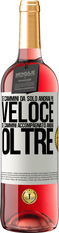 29,95 € | Vino rosato Edizione ROSÉ Se cammini da solo, andrai più veloce. Se cammini accompagnato, andrai oltre Etichetta Bianca. Etichetta personalizzabile Vino giovane Raccogliere 2024 Tempranillo