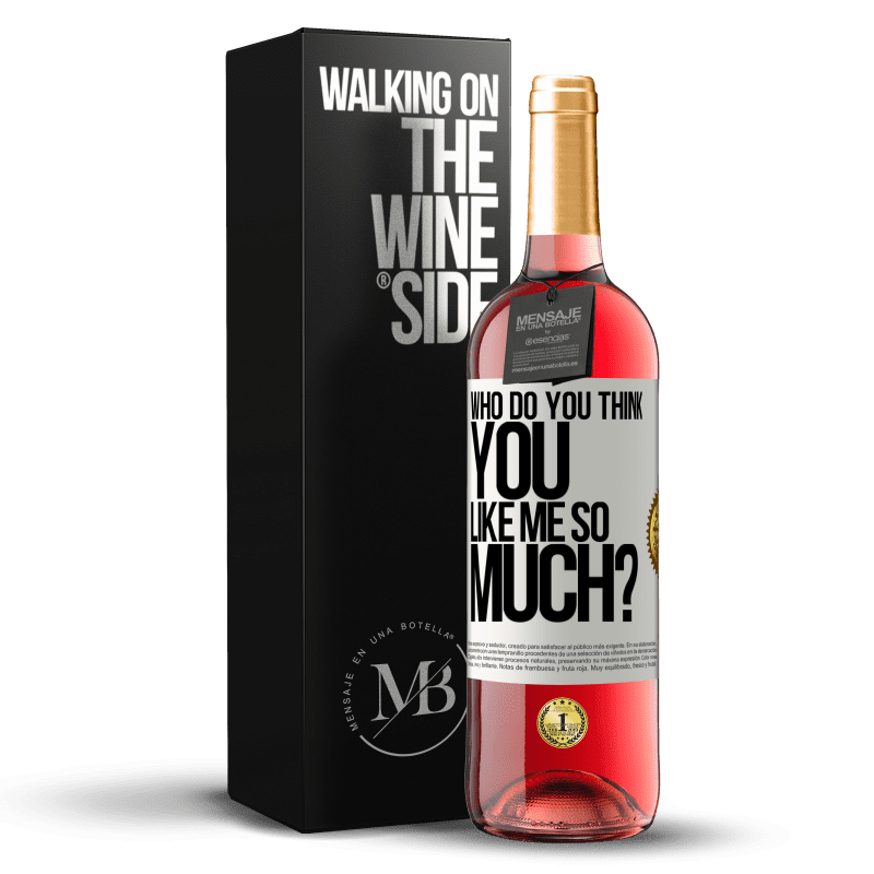 29,95 € Free Shipping | Rosé Wine ROSÉ Edition who do you think you like me so much? White Label. Customizable label Young wine Harvest 2024 Tempranillo