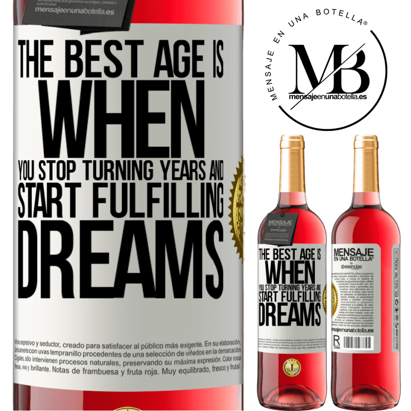 29,95 € Free Shipping | Rosé Wine ROSÉ Edition The best age is when you stop turning years and start fulfilling dreams White Label. Customizable label Young wine Harvest 2021 Tempranillo