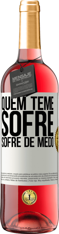 29,95 € | Vinho rosé Edição ROSÉ Quem teme sofre, sofre de medo Etiqueta Branca. Etiqueta personalizável Vinho jovem Colheita 2024 Tempranillo