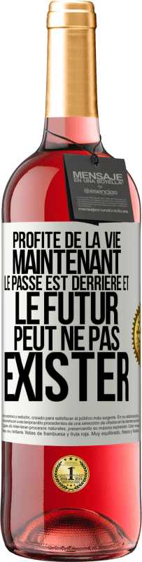 29,95 € | Vin rosé Édition ROSÉ Profite de la vie maintenant, le passé est derrière et le futur peut ne pas exister Étiquette Blanche. Étiquette personnalisable Vin jeune Récolte 2025 Tempranillo