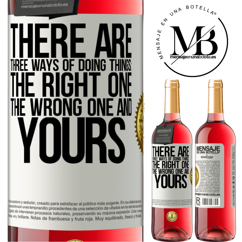 29,95 € Free Shipping | Rosé Wine ROSÉ Edition There are three ways of doing things: the right one, the wrong one and yours White Label. Customizable label Young wine Harvest 2023 Tempranillo