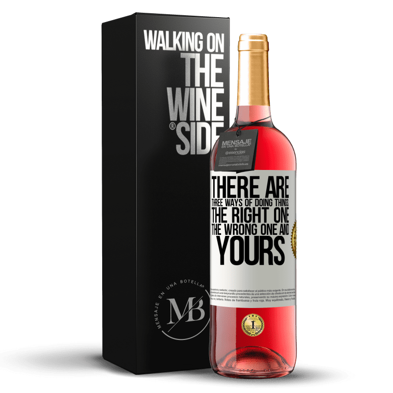 24,95 € Free Shipping | Rosé Wine ROSÉ Edition There are three ways of doing things: the right one, the wrong one and yours White Label. Customizable label Young wine Harvest 2021 Tempranillo