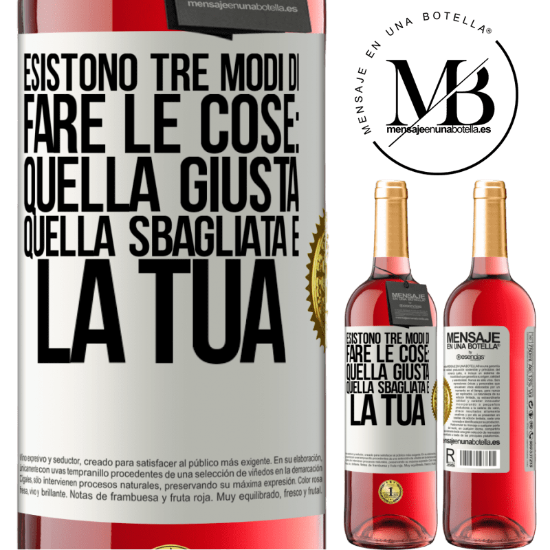 29,95 € Spedizione Gratuita | Vino rosato Edizione ROSÉ Esistono tre modi di fare le cose: quella giusta, quella sbagliata e la tua Etichetta Bianca. Etichetta personalizzabile Vino giovane Raccogliere 2023 Tempranillo