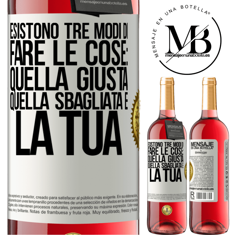 29,95 € Spedizione Gratuita | Vino rosato Edizione ROSÉ Esistono tre modi di fare le cose: quella giusta, quella sbagliata e la tua Etichetta Bianca. Etichetta personalizzabile Vino giovane Raccogliere 2025 Tempranillo