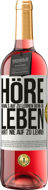 29,95 € | Roséwein ROSÉ Ausgabe Höre niemals auf zu lernen, denn das Leben hört nie auf zu lehren Weißes Etikett. Anpassbares Etikett Junger Wein Ernte 2023 Tempranillo