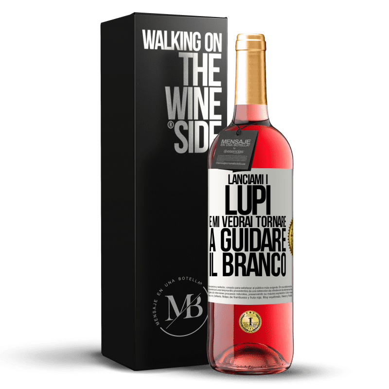 29,95 € Spedizione Gratuita | Vino rosato Edizione ROSÉ Lanciami i lupi e mi vedrai tornare a guidare il branco Etichetta Bianca. Etichetta personalizzabile Vino giovane Raccogliere 2025 Tempranillo
