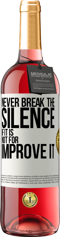 29,95 € | Розовое вино Издание ROSÉ Никогда не нарушайте тишину, если это не улучшить Белая этикетка. Настраиваемая этикетка Молодое вино Урожай 2023 Tempranillo
