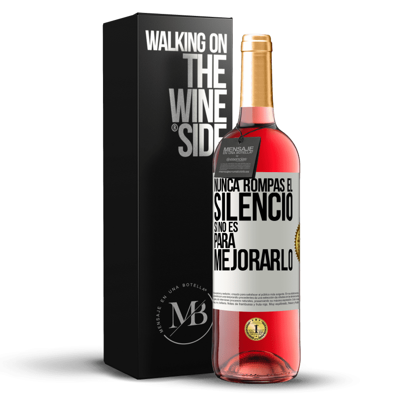 29,95 € Envío gratis | Vino Rosado Edición ROSÉ Nunca rompas el silencio si no es para mejorarlo Etiqueta Blanca. Etiqueta personalizable Vino joven Cosecha 2024 Tempranillo